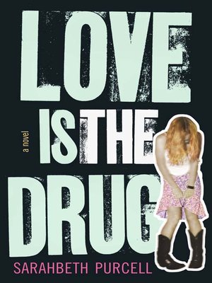 cover image of Love Is the Drug